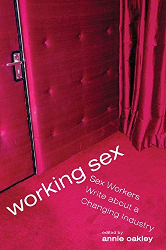 Working Sex: Sex Workers Write About a Changing Industry