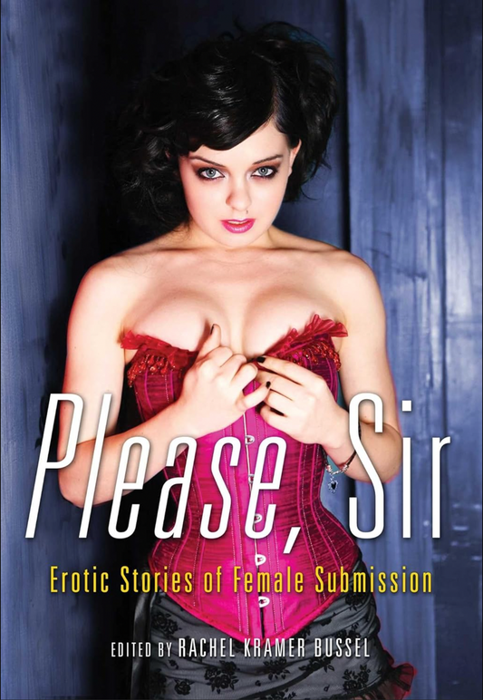 Please, Sir: Erotic Stories of Female Submission