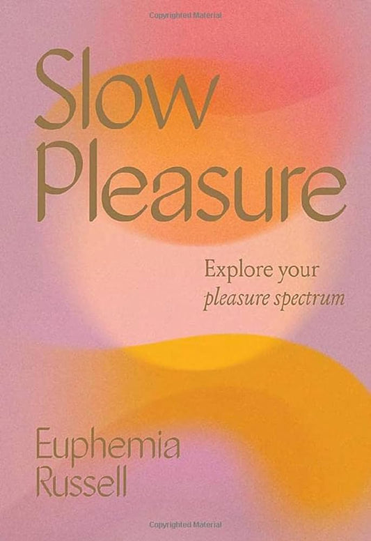 Slow Pleasure