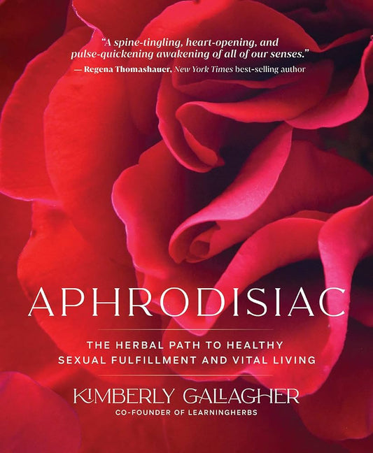 Aphrodisiac The Herbal Path to Health Sexual Fulfillment