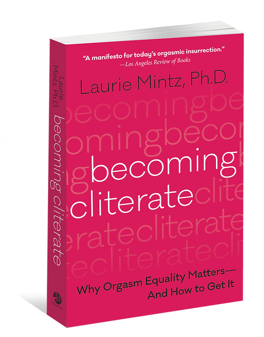 Becoming Cliterate: Why Orgasm Equality Matters