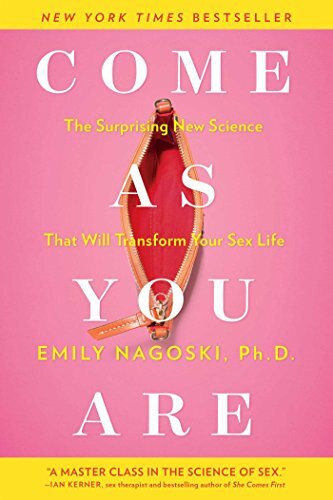 Come as You Are: The Surprising New Science that Will Transform Your Sex Life (Rev. Ed)