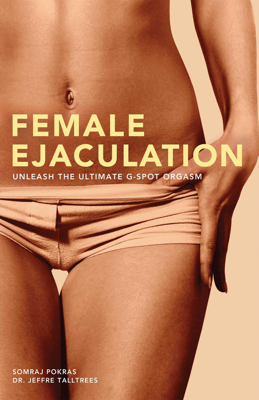 Female Ejaculation: Unleash the Ultimate G-spot Orgasm