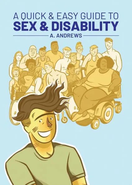 A Quick and Easy Guide to Sex and Disability